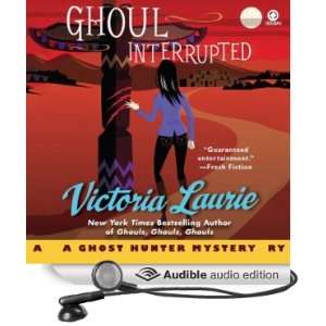 Ghoul Interrupted A Ghost Hunter Mystery [Unabridged] [Audible Audio 