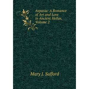   of Art and Love in Ancient Hellas, Volume 2 Mary J. Safford Books