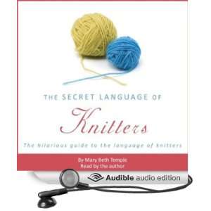   Language of Knitters (Audible Audio Edition) Mary Beth Temple Books