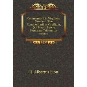   Mauro Servio Honorato Tribuuntur. Volume 1 H. Albertus Lion Books