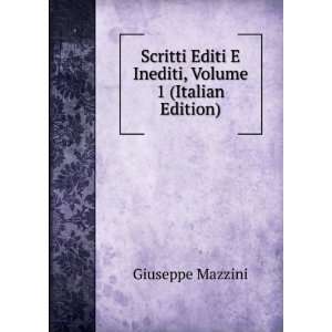   Editi E Inediti, Volume 1 (Italian Edition) Giuseppe Mazzini Books