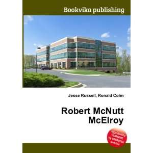  Robert McNutt McElroy Ronald Cohn Jesse Russell Books