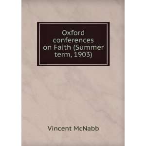  Oxford conferences on Faith (Summer term, 1903) Vincent McNabb Books
