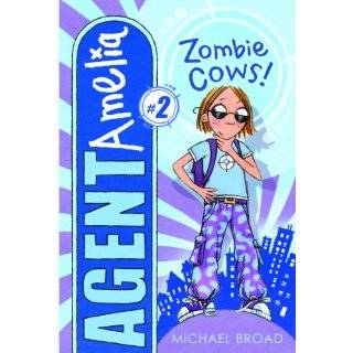 Zombie Cows (Agent Amelia) by Michael Broad (Jul 2011)