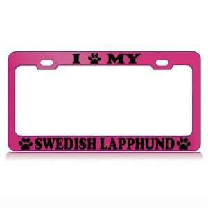 LOVE MY SWEDISH LAPPHUND Dog Pet Auto License Plate Frame Tag Holder 