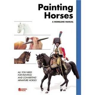 PAINTING HORSES All You Need for Painting and Convert Miniature 
