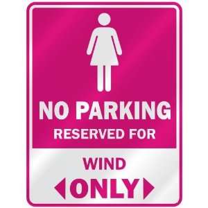  NO PARKING  RESERVED FOR WIND ONLY  PARKING SIGN NAME 