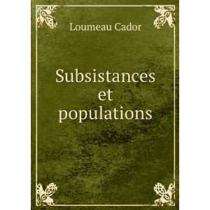  Subsistances et populations Loumeau Cador Books