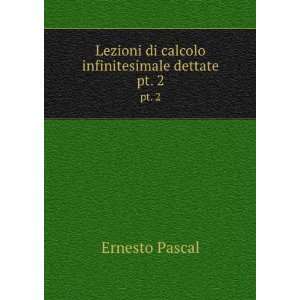  Lezioni di calcolo infinitesimale dettate. pt. 2 Ernesto 