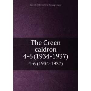  The Green caldron. 4 6 (1934 1937) University of Illinois 