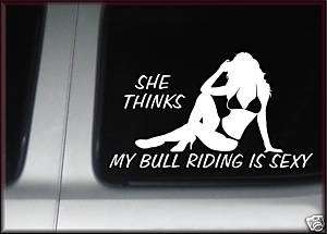 She Thinks Bull Riding Cowboy Rodeo Sexy Sticker  