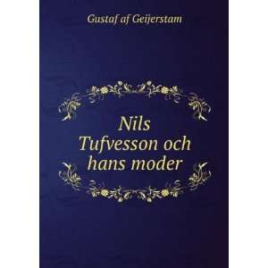  Nils Tufvesson och hans moder Gustaf af Geijerstam Books