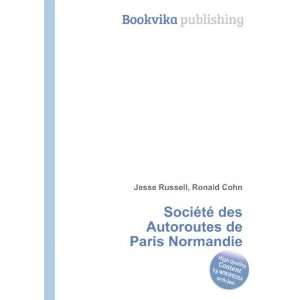   des Autoroutes de Paris Normandie Ronald Cohn Jesse Russell Books