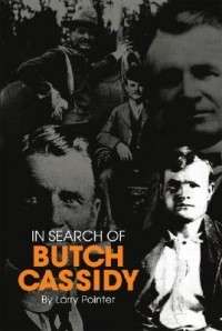In Search of Butch Cassidy NEW by Larry Pointer 9780806121437  