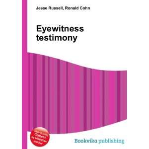  Eyewitness testimony Ronald Cohn Jesse Russell Books
