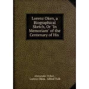   Centenary of His . Lorenz Oken, Alfred Tulk Alexander Ecker  Books