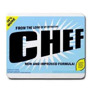  FROM THE LOINS OF MY MOTHER COMES CHEF Mousepad