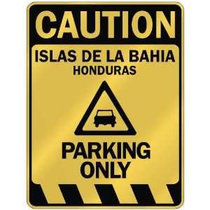   DE LA BAHIA PARKING ONLY  PARKING SIGN HONDURAS