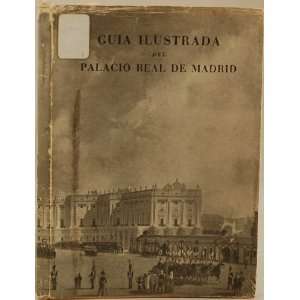  Guia Ilustrada Del Palacio Real De Madrid Felipa Nino and 