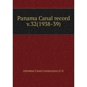  Panama Canal record. v.32(1938 39) Isthmian Canal 