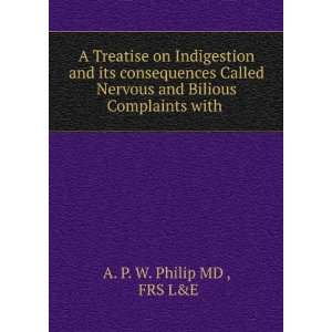   and Bilious Complaints with . FRS L&E A. P. W. Philip MD  Books