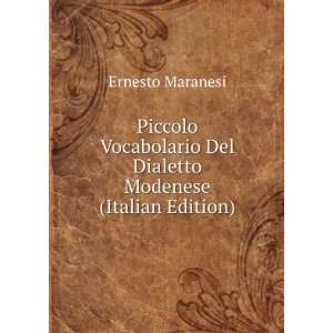  Piccolo Vocabolario Del Dialetto Modenese (Italian Edition 
