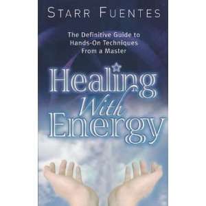  Healing with Energy by Starr Fuentes 
