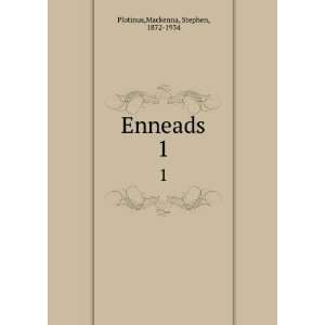  Enneads. 1 Mackenna, Stephen, 1872 1934 Plotinus Books