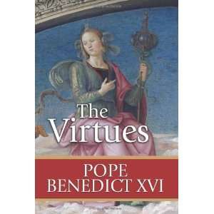  The Virtues [Hardcover] Pope Benedict XVI Books
