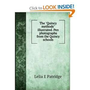   . Pen photographs from the Quincy schools Lelia E Patridge Books