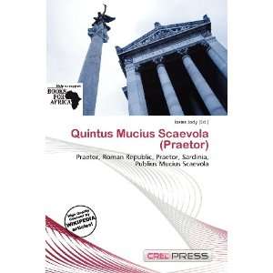   Quintus Mucius Scaevola (Praetor) (9786200700421) Iosias Jody Books