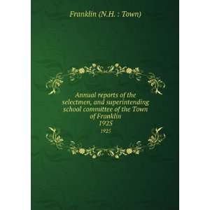   committee of the Town of Franklin. 1925 Franklin (N.H.  Town) Books