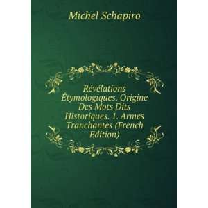   Armes Tranchantes (French Edition) Michel Schapiro Books