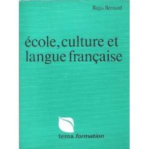  Ecole, culture et langue française Bernard Regis Books