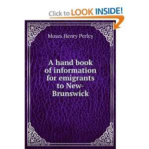  A hand book of information for emigrants to New Brunswick 