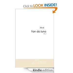Fan de Lune (French Edition) Bévé  Kindle Store