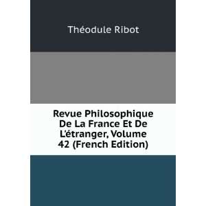   De LÃ©tranger, Volume 42 (French Edition) ThÃ©odule Ribot Books