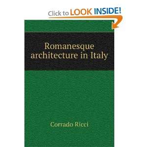  Romanesque architecture in Italy Corrado Ricci Books