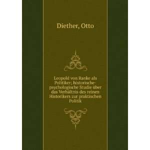   des reinen Historikers zur praktischen Politik Otto Diether Books