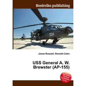   USS General A. W. Brewster (AP 155) Ronald Cohn Jesse Russell Books