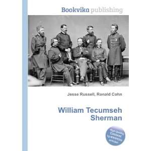  William Tecumseh Sherman Ronald Cohn Jesse Russell Books