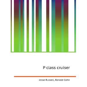  P class cruiser Ronald Cohn Jesse Russell Books