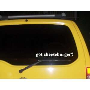  got cheeseburger? Funny decal sticker Brand New 