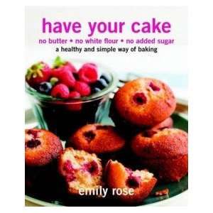  Have Your Cake Rose E. Books