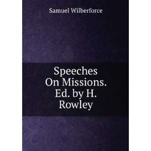  Speeches On Missions. Ed. by H. Rowley Samuel Wilberforce Books