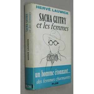  Sacha Guitry et les femmes HervGe Lauwick Books