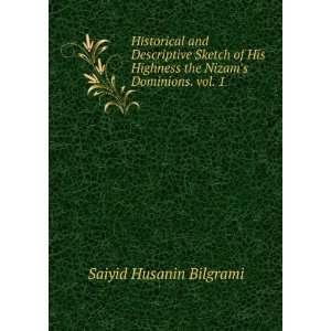   the Nizams Dominions. vol. 1. Saiyid Husanin Bilgrami Books