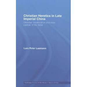  Christian Heretics in Late Imperial China Christian 