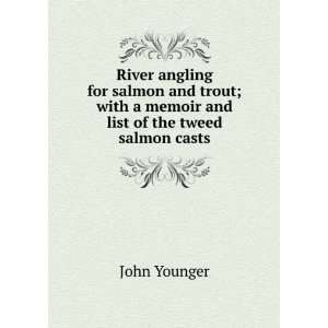   with a memoir and list of the tweed salmon casts John Younger Books