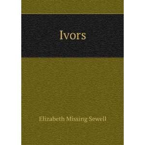  Ivors Elizabeth Missing Sewell Books